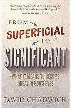 From Superficial to Significant: What It Means to Become Great in God's Eyes 9780736967310