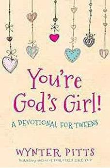 You're God's Girl!: A Devotional for Tweens 9780736967365