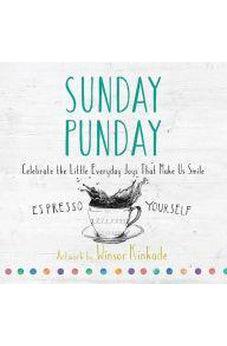 Sunday Punday: Celebrate the Little Everyday Joys That Make Us Smile 9780736967884
