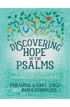 Discovering Hope in the Psalms: A Creative Bible Study Experience 9780736969970