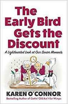The Early Bird Gets the Discount: A Lighthearted Look at Our Senior Moments 9780736971379