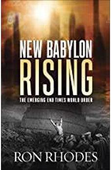 New Babylon Rising: The Emerging End Times World Order 9780736971737