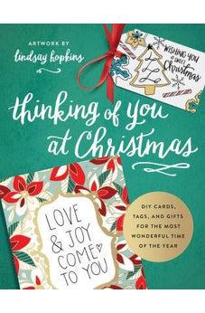 Thinking of You at Christmas: DIY Cards, Tags, and Gifts for the Most Wonderful Time of the Year (Colorful Greetings) 9780736971911