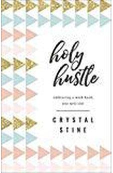 Holy Hustle: Embracing a Work-Hard, Rest-Well Life 9780736972963