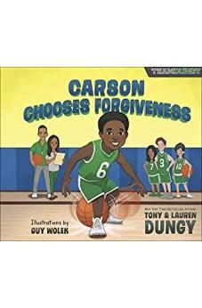 Carson Chooses Forgiveness: A Team Dungy Story About Basketball 9780736973229