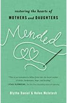 Mended: Restoring the Hearts of Mothers and Daughters 9780736973519