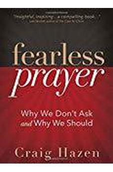 Fearless Prayer: Why We Don't Ask and Why We Should