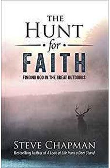 The Hunt for Faith: Finding God in the Great Outdoors