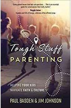 Tough Stuff Parenting: Helping Your Kids Navigate Faith and Culture