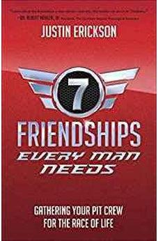 Seven Friendships Every Man Needs: Gathering Your Pit Crew for the Race of Life
