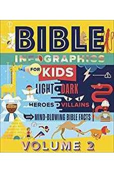Bible Infographics for Kids Volume 2: Light and Dark, Heroes and Villains, and Mind-Blowing Bible Facts