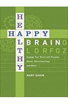 Happy, Healthy Brain: Engage Your Brain with Puzzles, Mazes, Word Searches, and More! 9780736977630