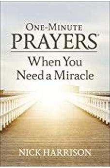 One-Minute Prayers When You Need a Miracle 9780736978040
