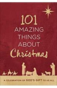 101 Amazing Things About Christmas: A Celebration of God's Gift to Us All 9780736979818