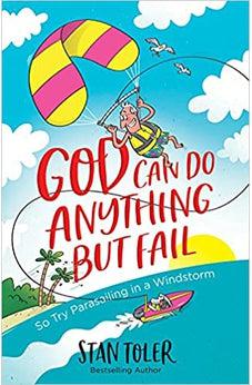 God Can Do Anything but Fail: So Try Parasailing in a Windstorm