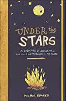 Under the Stars: A Camping Journal for Your Adventures in Nature 9780736979931