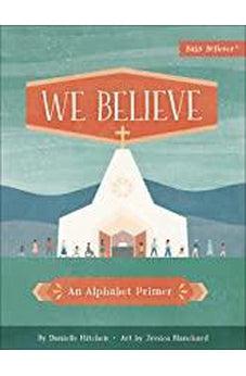 We Believe: An Alphabet Primer (Baby Believer) 9780736980647