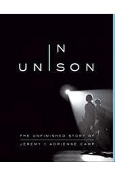 In Unison: The Unfinished Story of Jeremy and Adrienne Camp 9780736980685