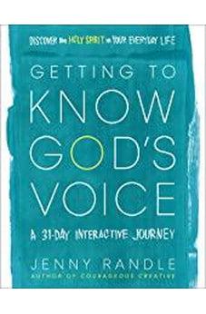 Getting to Know God's Voice: Discover the Holy Spirit in Your Everyday Life (A 31-Day Interactive Journey)