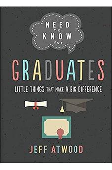 Need to Know for Graduates: Little Things That Make a Big Difference