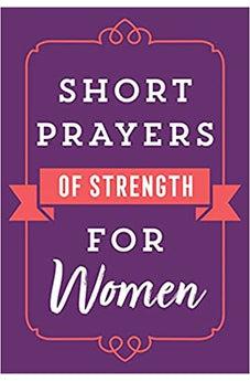 Short Prayers of Strength for Women