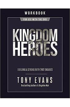 Kingdom Heroes Workbook: Building a Strong Faith That Endures