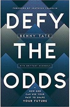 Defy the Odds: How God Can Use Your Past to Shape Your Future
