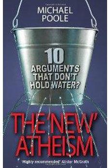 The 'New' Atheism: 10 Arguments That Don't Hold Water