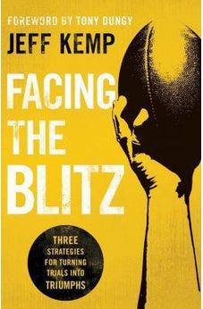 Facing the Blitz: Three Strategies for Turning Trials Into Triumphs 9780764218309