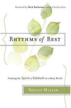 Rhythms of Rest: Finding the Spirit of Sabbath in a Busy World 9780764218439