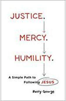 Justice. Mercy. Humility. 9780764230806