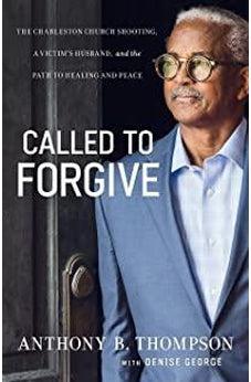 Called to Forgive: The Charleston Church Shooting 9780764232985