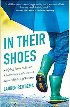 In Their Shoes: Helping Parents Better Understand and Connect with Children of Divorce