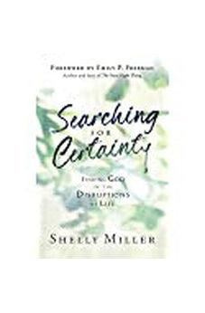 Searching for Certainty: Finding God in the Disruptions of Life