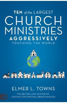 Ten of the Largest Church Ministries Aggressively Touching the World