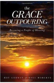 The Grace Outpouring: Becoming a People of Blessing 9780781408462