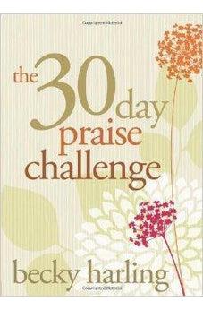 The 30-Day Praise Challenge 9780781408950