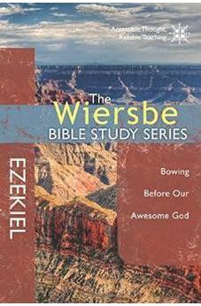 The Wiersbe Bible Study Series: Ezekiel: Bowing Before Our Awesome God 9780781410380