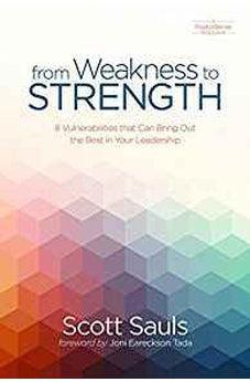 From Weakness to Strength: 8 Vulnerabilities That Can Bring Out the Best in Your Leadership (PastorServe Series) 9780781413138