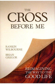 The Cross Before Me: Reimagining the Way to the Good Life