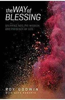 The Way of Blessing: Stepping into the Mission and Presence of God 9780781414425