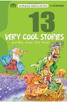 13 Very Cool Stories/Why Jesus 9780784721230