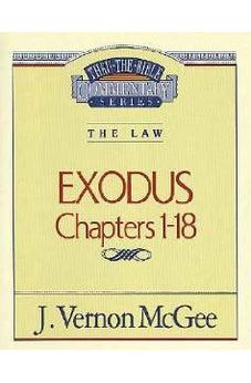 Exodus, Chapters 1-18 (Thru the Bible Commentary Series, Vol. 4) 9780785203001