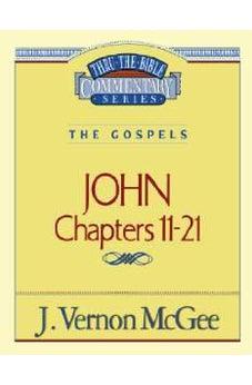 John, Chapters 11-21 (Thru the Bible) 9780785206859