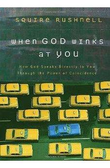 When God Winks at You: How God Speaks Directly to You Through the Power of Coincidence 9780785218920