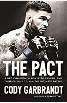 The Pact: A UFC Champion, a Boy with Cancer, and Their Promise to Win the Ultimate Battle