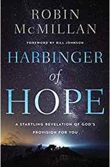 Harbinger of Hope: A Startling Revelation of God's Provision for You 9780785220794