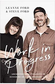 Work in Progress: Unconventional Thoughts on Designing an Extraordinary Life