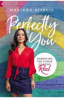 Perfectly You: Embracing the Power of Being Real 9780785228387