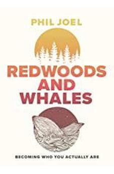 Redwoods and Whales: Becoming Who You Actually Are 9780785229476